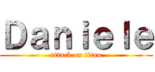 Ｄａｎｉｅｌｅ (attack on titan)