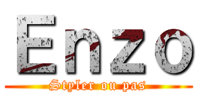 Ｅｎｚｏ (Styler ou pas)