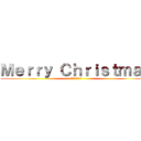 Ｍｅｒｒｙ Ｃｈｒｉｓｔｍａｓ (メリークリスマス)