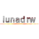 ｌｕｎａｄｒｗ  (lunadrw)