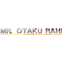 ＭＲ．ＯＴＡＫＵ ＲＡＨＥＥＢ (attack on titan)