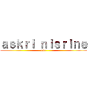 ａｓｋｒｉ ｎｉｓｒｉｎｅ (9B6)