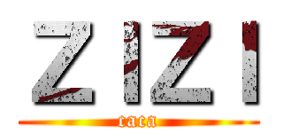 ＺＩＺＩ (caca)