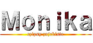 Ｍｏｎｉｋａ (czipsy zajebiste)