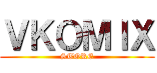 ＶＫＯＭＩＸ (STORE)