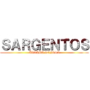 ＳＡＲＧＥＮＴＯＳ (ÚLTIMA DEFESA)