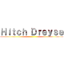 Ｈｉｔｃｈ Ｄｒｅｙｓｅ ()