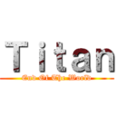 Ｔｉｔａｎ (End Of The World)