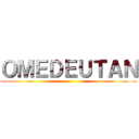 ＯＭＥＤＥＵＴＡＮ ()