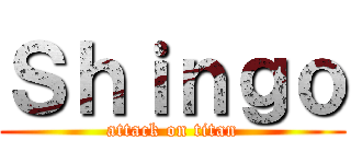 Ｓｈｉｎｇｏ (attack on titan)