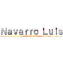 Ｎａｖａｒｒｏ Ｌｕｉｓ (Navarro Luis)