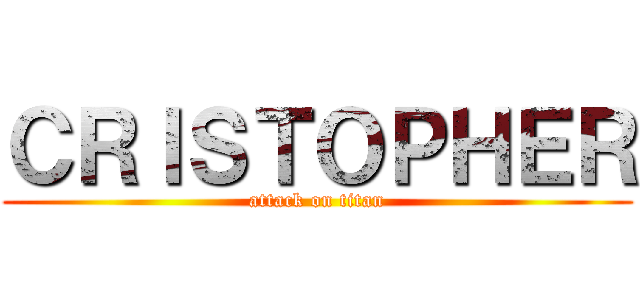 ＣＲＩＳＴＯＰＨＥＲ (attack on titan)