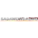 ＳＡＤＡＷＤＷＤＡＤＷＤＷＤＡ (adasfffffffffffffffffff)