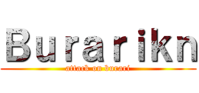 Ｂｕｒａｒｉｋｎ (attack on burari)
