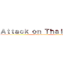 Ａｔｔａｃｋ ｏｎ Ｔｈａｉｌａｎｄ (junta government)