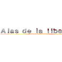 Ａｌａｓ ｄｅ ｌａ ｌｉｂｅｒｔａｄ (PARTIDO POLITICO)