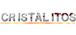 ＣＲＩＳＴＡＬＩＴＯＳ (attack on titan)