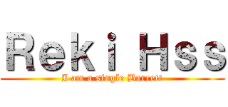 Ｒｅｋｉ Ｈｓｓ (I am a single Barrett)
