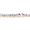 Ｎａｎｏｍａｃｈｉｎｅｓ (they harden in response to physical trauma)