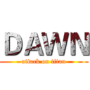 ＤＡＷＮ (attack on titan)