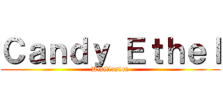 Ｃａｎｄｙ Ｅｔｈｅｌ (Disillusion)