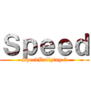 Ｓｐｅｅｄ (SpeedBullying 2)