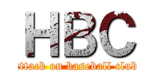 ＨＢＣ (attack on baseball club)