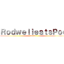 ＲｏｄｗｅｌｌｅａｔｓＰｏｏ (lelelelel)