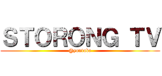 ＳＴＯＲＯＮＧ ＴＶ (@youtube)