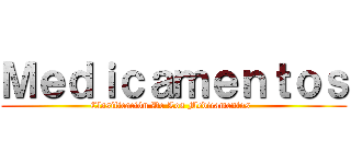 Ｍｅｄｉｃａｍｅｎｔｏｓ (Clasificación De Los Medicamentos  )