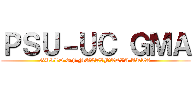 ＰＳＵ－ＵＣ ＧＭＡ (GUILD OF MULTIMEDIA ARTS)