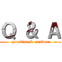 Ｑ ＆ Ａ (question & answer)