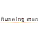 Ｒｕｎｎｉｎｇ  ｍａｎ ()