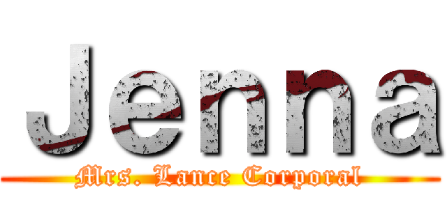 Ｊｅｎｎａ (Mrs. Lance Corporal)