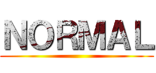 ＮＯＲＭＡＬ ()