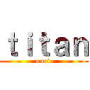 ｔｉｔａｎ (music)