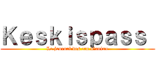 Ｋｅｓｋｉｓｐａｓｓ  (Le journal des can d’anime)