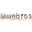 Ｍｅｍｂｒｏｓ ()