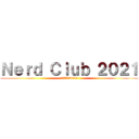 Ｎｅｒｄ Ｃｌｕｂ ２０２１ (オタククラブ2019)