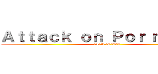 Ａｔｔａｃｋ ｏｎ Ｐｏｒ ｍｅｕｎｇ (attack on titan)