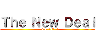 Ｔｈｅ Ｎｅｗ Ｄｅａｌ (Attack on Lolberts)
