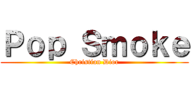Ｐｏｐ Ｓｍｏｋｅ (Christian Dior)