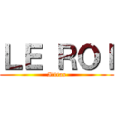 ＬＥ ＲＯＩ (Illias)