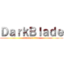 ＤａｒｋＢｌａｄｅ (attack on titan)