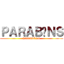 ＰＡＲＡＢÉＮＳ (PARABÉNS)