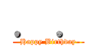 ． ． (Happy Birthday)