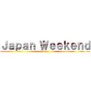 Ｊａｐａｎ Ｗｅｅｋｅｎｄ (25-09_)