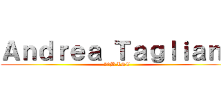 Ａｎｄｒｅａ Ｔａｇｌｉａｎｉ (3^B LSC)
