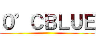 ０°ＣＢＬＵＥ ()