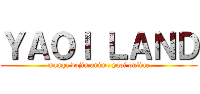 ＹＡＯＩ ＬＡＮＤ (manga dojin anime yaoi online)